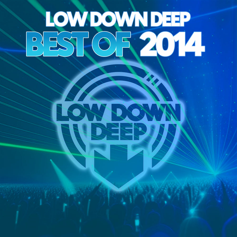 LDDRBO14 - Various Artists 'Low Down Deep Best Of 2014'