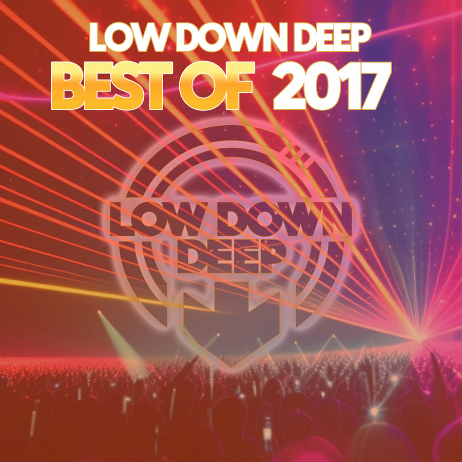 LDDRBO17 - Various Artists 'Low Down Deep Best Of 2017'