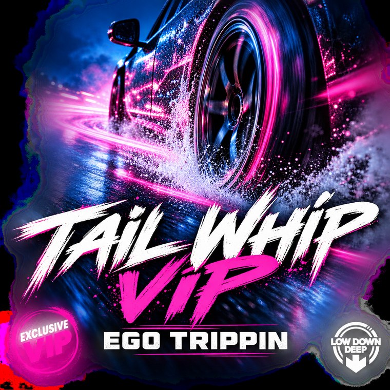 Ego Trippin - Tail Whip VIP