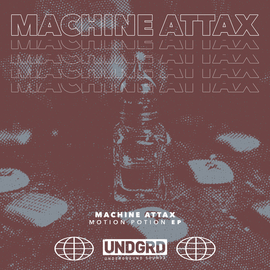 UND 005 - Machine Attax 'Motion Potion EP'