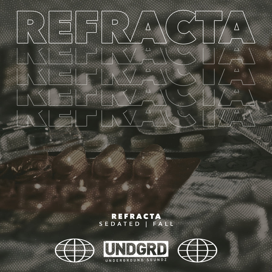UND 009 - Refracta 'Sedated' | 'Fall'