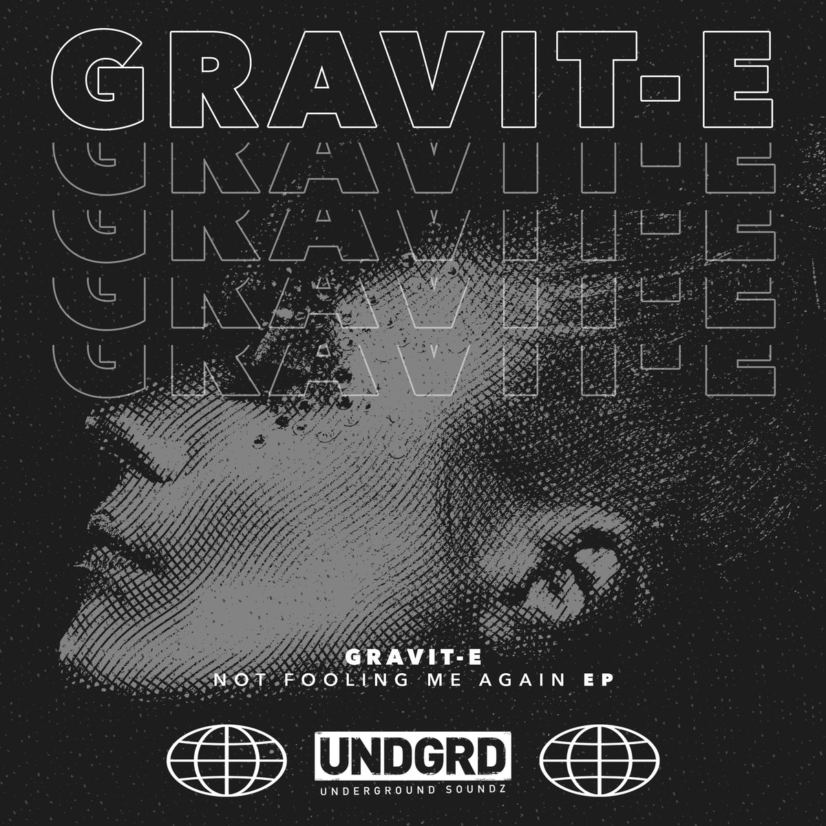 UND 010 - Gravit-E 'Not Fooling Me Again EP'
